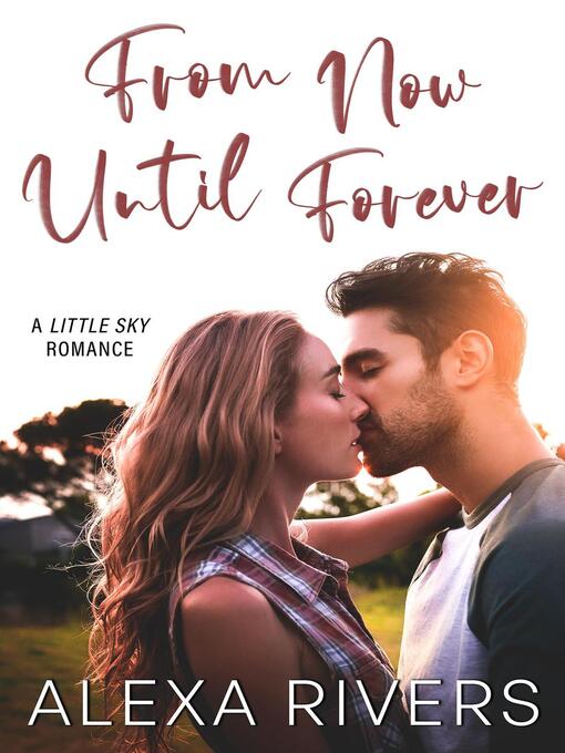 Title details for From Now Until Forever by Alexa Rivers - Available
